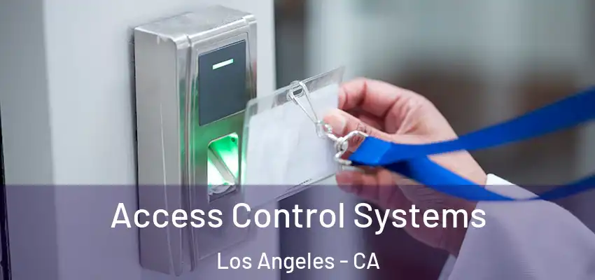  Access Control Systems Los Angeles - CA