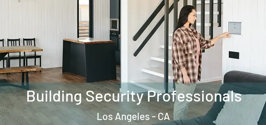  Building Security Professionals Los Angeles - CA