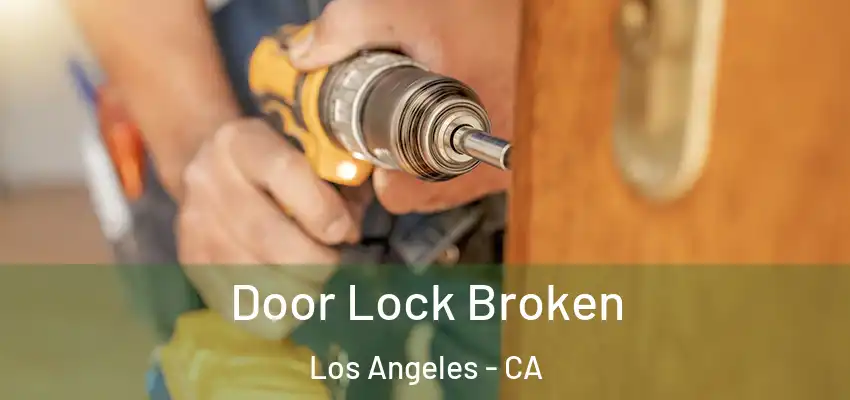  Door Lock Broken Los Angeles - CA