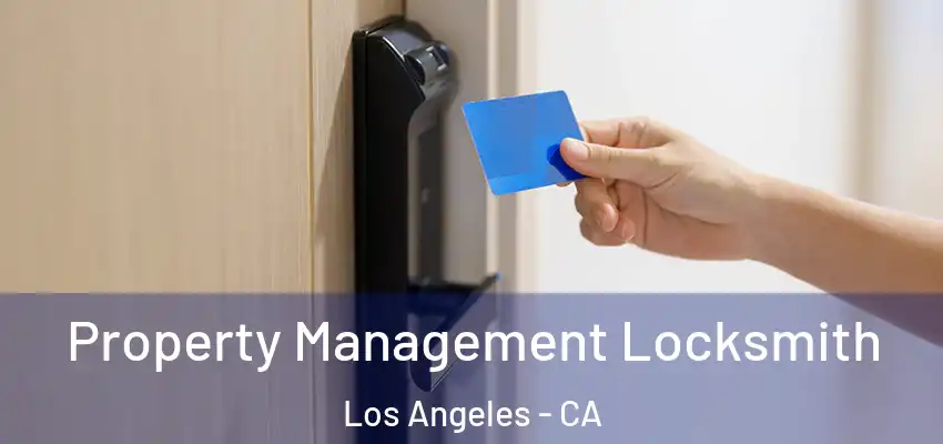  Property Management Locksmith Los Angeles - CA