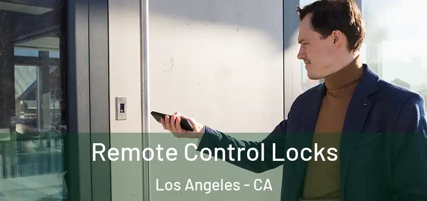 Remote Control Locks Los Angeles - CA